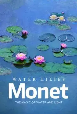 Monet'nin Nilüferleri - Su Ve Işığın Büyüsü